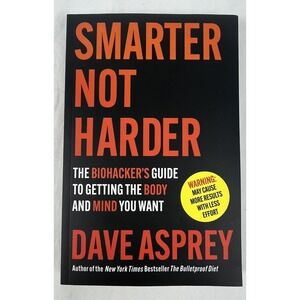 Smarter Not Harder BY Dave Asprey‎ NEW PAPERBACK FREE SHIPPING
